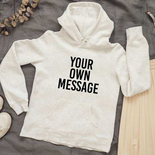 Personalized Hoodie Add your message