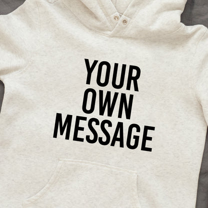 Personalized Hoodie Add your message
